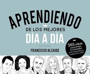 APRENDIENDO DE LOS MEJORES DÍA A DÍA | 9788413441184 | ALCAIDE HERNÁNDEZ, FRANCISCO | Galatea Llibres | Librería online de Reus, Tarragona | Comprar libros en catalán y castellano online