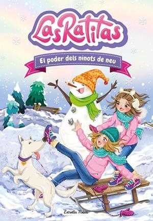 LAS RATITAS 6. EL PODER DELS NINOTS DE NEU | 9788413891071 | LAS RATITAS | Galatea Llibres | Llibreria online de Reus, Tarragona | Comprar llibres en català i castellà online