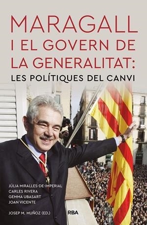 MARAGALL I EL GOVERN DE LA GENERALITAT: LES POLÍTIQUES DEL CANVI | 9788491875840 | RIVERA, CARLES | Galatea Llibres | Llibreria online de Reus, Tarragona | Comprar llibres en català i castellà online