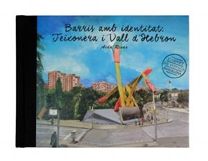 BARRIS AMB IDENTITAT TEIXONERA I VALL D'HEBRON | 9788491563358 | RIVAS, AIDA | Galatea Llibres | Librería online de Reus, Tarragona | Comprar libros en catalán y castellano online