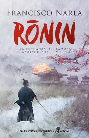 RONIN LA VENGANZA DEL SAMURAI AZOTADO POR EL VIENTO | 9788435062282 | NARLA, FRANCISCO | Galatea Llibres | Llibreria online de Reus, Tarragona | Comprar llibres en català i castellà online
