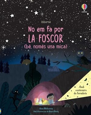 NO HEM FA POR LA FOSCOR BE NOMES UNA MICA | 9781474995122 | MILBOURNE, ANNA / RIELEY, DANIEL | Galatea Llibres | Llibreria online de Reus, Tarragona | Comprar llibres en català i castellà online