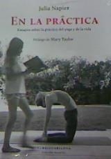 EN LA PRACTICA ENSAYOS SOBRE LA PRACTICA DEL YOGA Y DE LA VIDA | 9789873761638 | NAPIER,JULIA | Galatea Llibres | Librería online de Reus, Tarragona | Comprar libros en catalán y castellano online