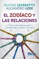 EL ZODÍACO Y LAS RELACIONES | 9788418801051 | LODI, ALEJANDRO/LEVERATTO, BEATRIZ | Galatea Llibres | Llibreria online de Reus, Tarragona | Comprar llibres en català i castellà online