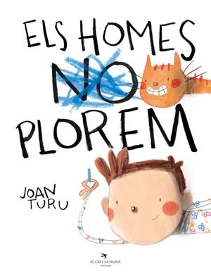 ELS HOMES PLOREM | 9788418522765 | TURU, JOAN | Galatea Llibres | Librería online de Reus, Tarragona | Comprar libros en catalán y castellano online