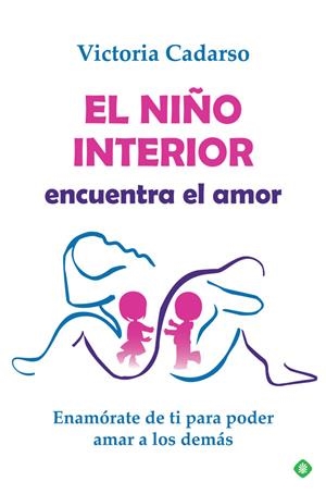 EL NIÑO INTERIOR ENCUENTRA EL AMOR | 9788491648314 | CADARSO, VICTORIA | Galatea Llibres | Llibreria online de Reus, Tarragona | Comprar llibres en català i castellà online