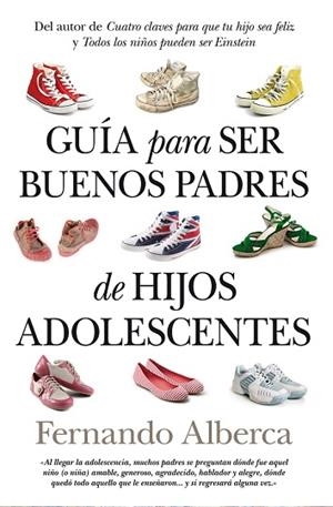 GUÍA PARA SER BUENOS PADRES DE HIJOS ADOLESCENTES (N.E)(B) | 9788496947306 | ALBERCA, FERNANDO | Galatea Llibres | Llibreria online de Reus, Tarragona | Comprar llibres en català i castellà online