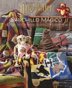 HARRY POTTER: GANCHILLO MÁGICO. EL LIBRO OFICIAL DE PATRONES DE GANCHILLO DE HAR | 9788467946680 | SARTORI, LEE | Galatea Llibres | Llibreria online de Reus, Tarragona | Comprar llibres en català i castellà online