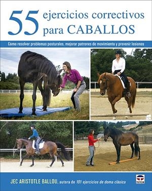 55 EJERCICIOS CORRECTIVOS PARA CABALLOS | 9788418655104 | BALLOU, JEC ARISTOTLE | Galatea Llibres | Librería online de Reus, Tarragona | Comprar libros en catalán y castellano online