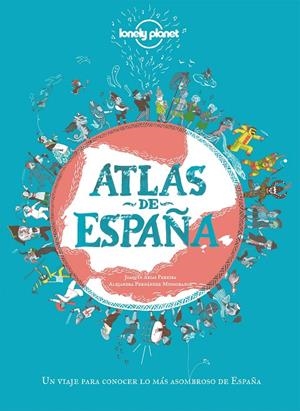 ATLAS DE ESPAÑA | 9788408249696 | ARIAS PEREIRA, JOAQUÍN/FERNÁNDEZ MINGORANCE, ALEJANDRA | Galatea Llibres | Librería online de Reus, Tarragona | Comprar libros en catalán y castellano online