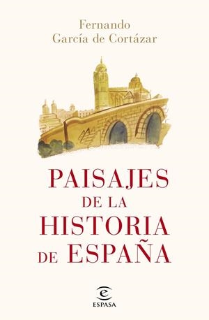 PAISAJES DE LA HISTORIA DE ESPAÑA | 9788467052466 | GARCÍA DE CORTÁZAR, FERNANDO | Galatea Llibres | Librería online de Reus, Tarragona | Comprar libros en catalán y castellano online