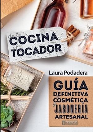 DE LA COCINA AL TOCADOR | 9788418252372 | PODADERA GARCIA, LAURA | Galatea Llibres | Llibreria online de Reus, Tarragona | Comprar llibres en català i castellà online
