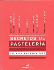 SECRETOS DE PASTELERÍA | 9788472121751 | ADAM, CHRISTOPHE/CLECH, CAMILLE/CONTICINI, PHILIPPE/CORBIÈRE, ROMAIN/GEUFFROY, FRANK/HEITZLER, CLAIR | Galatea Llibres | Llibreria online de Reus, Tarragona | Comprar llibres en català i castellà online