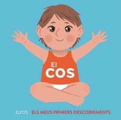 EL COS. ELS MEUS PRIMERS DESCOBRIMENTS | 9788418725272 | BAILEY, ELLA | Galatea Llibres | Llibreria online de Reus, Tarragona | Comprar llibres en català i castellà online