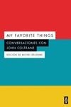 CONVERSACIONES CON JOHN COLTRANE.MY FAVORITE THINGS | 9788412295573 | COLTRANE, JOHN/DELORME, MICHAEL | Galatea Llibres | Librería online de Reus, Tarragona | Comprar libros en catalán y castellano online