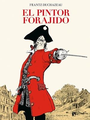 EL PINTOR FORAJIDO | 9788418309298 | DUCHAZEAU, FRANTZ | Galatea Llibres | Librería online de Reus, Tarragona | Comprar libros en catalán y castellano online