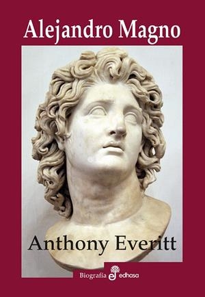 ALEJANDRO MAGNO | 9788435027496 | EVERITT, ANTHONY | Galatea Llibres | Librería online de Reus, Tarragona | Comprar libros en catalán y castellano online