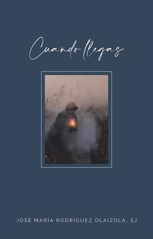 CUANDO LLEGAS | 9788427146082 | JOSE MARÍA RODRIGUEZ OLAIZOLA | Galatea Llibres | Llibreria online de Reus, Tarragona | Comprar llibres en català i castellà online
