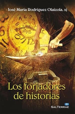 LOS FORJADORES DE HISTORIAS | 9788429321999 | RODRÍGUEZ OLAIZOLA, JOSÉ MARÍA | Galatea Llibres | Llibreria online de Reus, Tarragona | Comprar llibres en català i castellà online