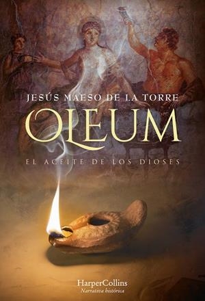 OLEUM. EL ACEITE DE LOS DIOSES | 9788491394709 | MAESO DE LA TORRE, JESÚS | Galatea Llibres | Llibreria online de Reus, Tarragona | Comprar llibres en català i castellà online