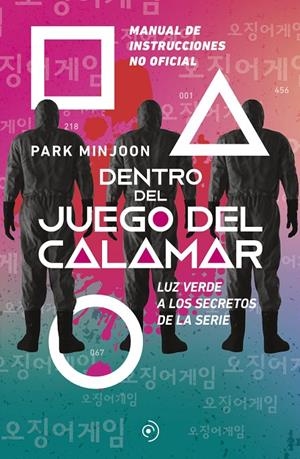 DENTRO DEL JUEGO DEL CALAMAR. LUZ VERDE A LOS SECRETOS DE LA SERIE | 9788419004178 | MINJOON, PARK | Galatea Llibres | Librería online de Reus, Tarragona | Comprar libros en catalán y castellano online
