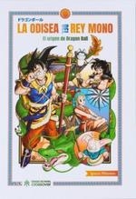 LA ODISEA DEL REY MONO: EL ORIGEN DE DRAGON BALL | 9788417649920 | PILLONETTO, IGNACIO | Galatea Llibres | Llibreria online de Reus, Tarragona | Comprar llibres en català i castellà online