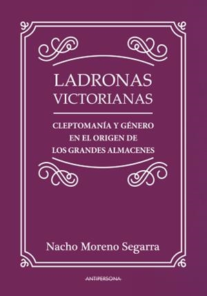 LADRONAS VICTORIANAS | 9788461783106 | MORENO SEGARRA, NACHO | Galatea Llibres | Llibreria online de Reus, Tarragona | Comprar llibres en català i castellà online