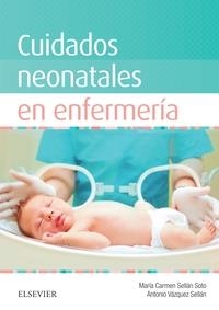 CUIDADOS NEONATALES EN ENFERMERÍA | 9788490229989 | SELLÁN SOTO, MARÍA DEL CARMEN/VÁZQUEZ SELLÁN, ANTONIO | Galatea Llibres | Librería online de Reus, Tarragona | Comprar libros en catalán y castellano online
