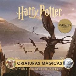 HARRY POTTER: CRIATURAS MAGICAS. UN ALBUM DE LAS PELICULAS | 9788467946802 | REVENSON, JODY | Galatea Llibres | Llibreria online de Reus, Tarragona | Comprar llibres en català i castellà online