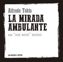 LA MIRADA AMBULANTE | 9788412120288 | TOBÍA GÓMEZ, ALFREDO | Galatea Llibres | Llibreria online de Reus, Tarragona | Comprar llibres en català i castellà online