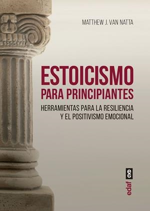 ESTOICISMO PARA PRINCIPIANTES | 9788441441132 | VAN NATTA, MATTHEW J. | Galatea Llibres | Llibreria online de Reus, Tarragona | Comprar llibres en català i castellà online