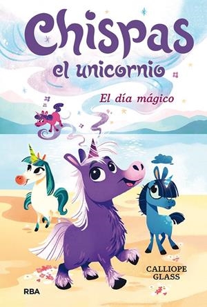 CHISPAS EL UNICORNIO 1. EL DÍA MÁGICO | 9788427222687 | GLASS, CALLIOPE | Galatea Llibres | Librería online de Reus, Tarragona | Comprar libros en catalán y castellano online