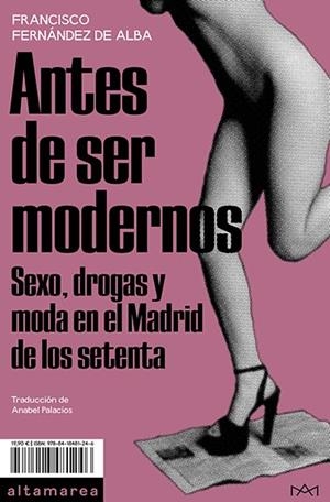 ANTES DE SER MODERNOS | 9788418481246 | FERNÁNDEZ DE ALBA, FRANCISCO | Galatea Llibres | Llibreria online de Reus, Tarragona | Comprar llibres en català i castellà online