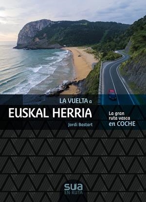 LA VUELTA A EUSKAL HERRIA - LA GRAN RUTA VASCA EN COCHE | 9788482167909 | BASTART, JORDI | Galatea Llibres | Llibreria online de Reus, Tarragona | Comprar llibres en català i castellà online
