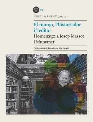 EL MONJO, L'HISTORIADOR I L'EDITOR | 9788491911982 | MANENT, JORDI | Galatea Llibres | Librería online de Reus, Tarragona | Comprar libros en catalán y castellano online