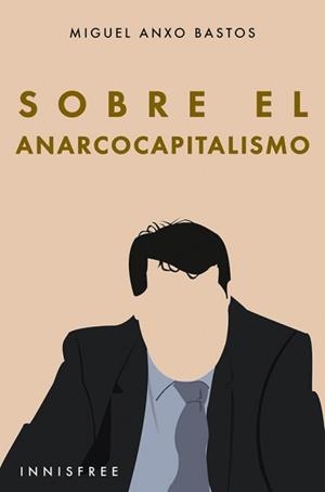 SOBRE EL ANARCOCAPITALISMO | 9780463885895 | ANXO BASTOS, MIGUEL | Galatea Llibres | Librería online de Reus, Tarragona | Comprar libros en catalán y castellano online