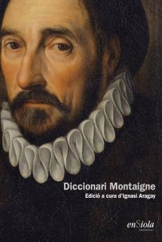 DICCIONARI MONTAIGNE | 9788412303896 | ARAGAY, IGNASI | Galatea Llibres | Llibreria online de Reus, Tarragona | Comprar llibres en català i castellà online