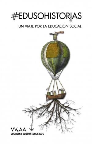 EDUSOHISTORIAS UN VIAJE POR LA EDUCACION SOCIAL | 9788468662527 | AAVV | Galatea Llibres | Llibreria online de Reus, Tarragona | Comprar llibres en català i castellà online