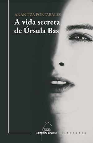 A VIDA SECRETA DE ÚRSULA BAS | 9788491516231 | PORTABALES, ARANTZA | Galatea Llibres | Llibreria online de Reus, Tarragona | Comprar llibres en català i castellà online
