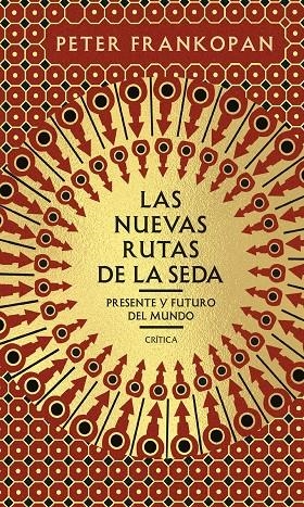 LAS NUEVAS RUTAS DE LA SEDA | 9788491993681 | FRANKOPAN, PETER | Galatea Llibres | Librería online de Reus, Tarragona | Comprar libros en catalán y castellano online