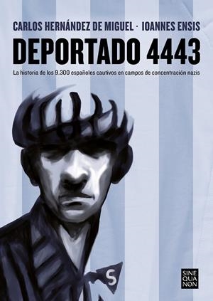 DEPORTADO 4443 | 9788466671415 | ENSIS, IOANNES / HERNÁNDEZ DE MIGUEL, CARLOS | Galatea Llibres | Librería online de Reus, Tarragona | Comprar libros en catalán y castellano online