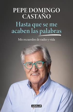 HASTA QUE SE ME ACABEN LAS PALABRAS | 9788403522718 | DOMINGO CASTAÑO, PEPE | Galatea Llibres | Librería online de Reus, Tarragona | Comprar libros en catalán y castellano online