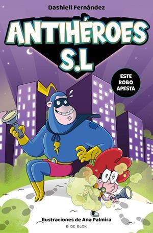 ESTE ROBO APESTA. ANTIHÉROES S.L. 2 | 9788418688164 | FERNÁNDEZ, DASHIELL | Galatea Llibres | Llibreria online de Reus, Tarragona | Comprar llibres en català i castellà online