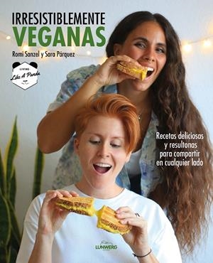 IRRESISTIBLEMENTE VEGANAS | 9788418820229 | SANZEL, ROMI / SARA PÁRQUEZ (LIVING LIKE A PANDA) | Galatea Llibres | Llibreria online de Reus, Tarragona | Comprar llibres en català i castellà online