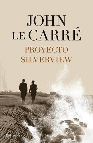 PROYECTO SILVERVIEW | 9788408251811 | LE CARRÉ, JOHN | Galatea Llibres | Llibreria online de Reus, Tarragona | Comprar llibres en català i castellà online