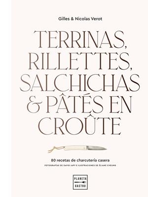 TERRINAS, RILLETTES, SALCHICHAS Y PÂTÉS EN CROÛTE | 9788408248392 | VEROT, GILLES & NICOLAS | Galatea Llibres | Llibreria online de Reus, Tarragona | Comprar llibres en català i castellà online