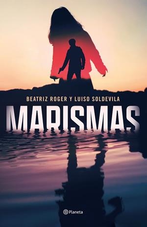 MARISMAS | 9788408250906 | ROGER, BEATRIZ / SOLDEVILA, LUISO | Galatea Llibres | Llibreria online de Reus, Tarragona | Comprar llibres en català i castellà online