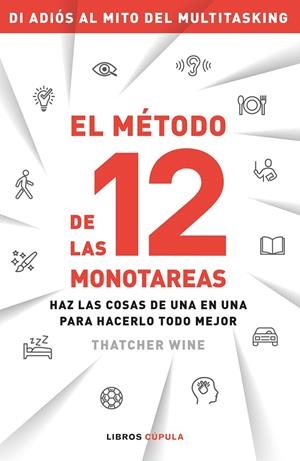 EL MÉTODO DE LAS 12 MONOTAREAS | 9788448027629 | WINE, THATCHER | Galatea Llibres | Librería online de Reus, Tarragona | Comprar libros en catalán y castellano online