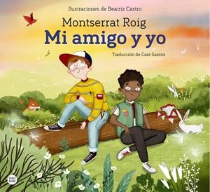 MI AMIGO Y YO | 9788408238034 | ROIG, MONTSERRAT | Galatea Llibres | Llibreria online de Reus, Tarragona | Comprar llibres en català i castellà online