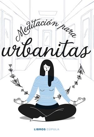 MEDITACIÓN PARA URBANITAS | 9788448027858 | Galatea Llibres | Librería online de Reus, Tarragona | Comprar libros en catalán y castellano online